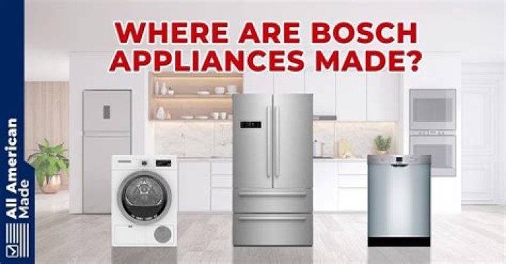 Are Bosch appliances made in Germany?