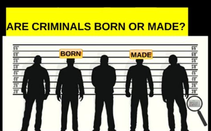 Are criminals born or made?