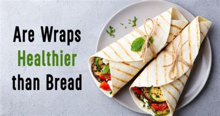 Are wraps healthier than bread?