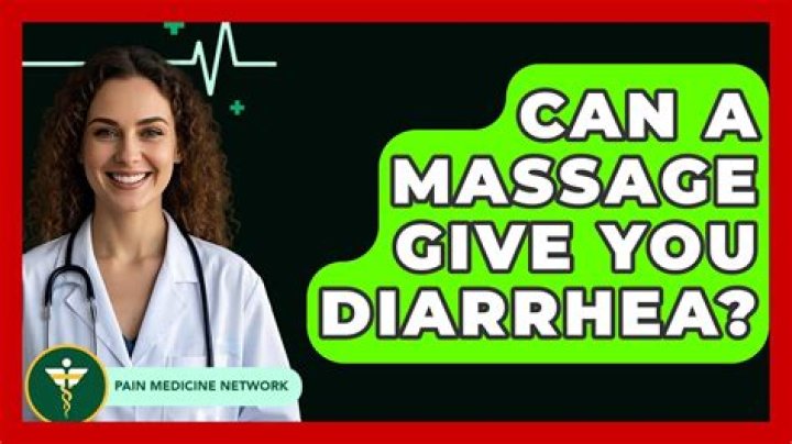 Can a massage give you diarrhea?