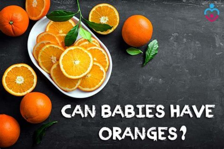 Can babies have oranges?