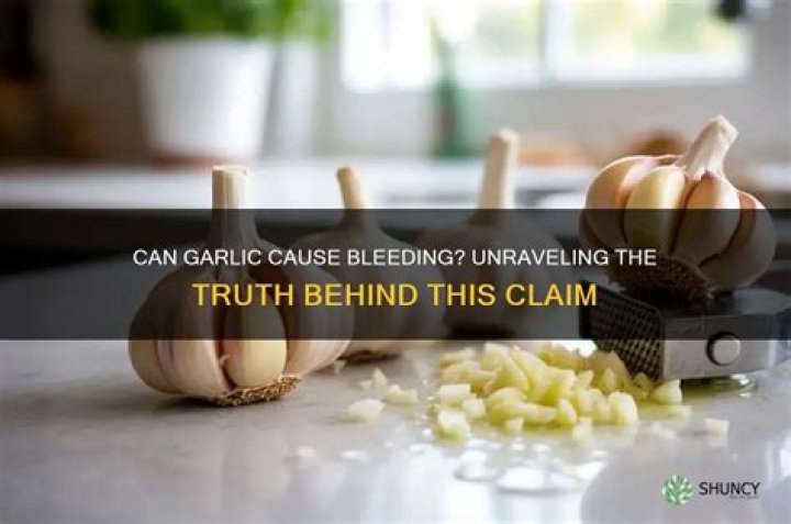 Can garlic cause internal bleeding?