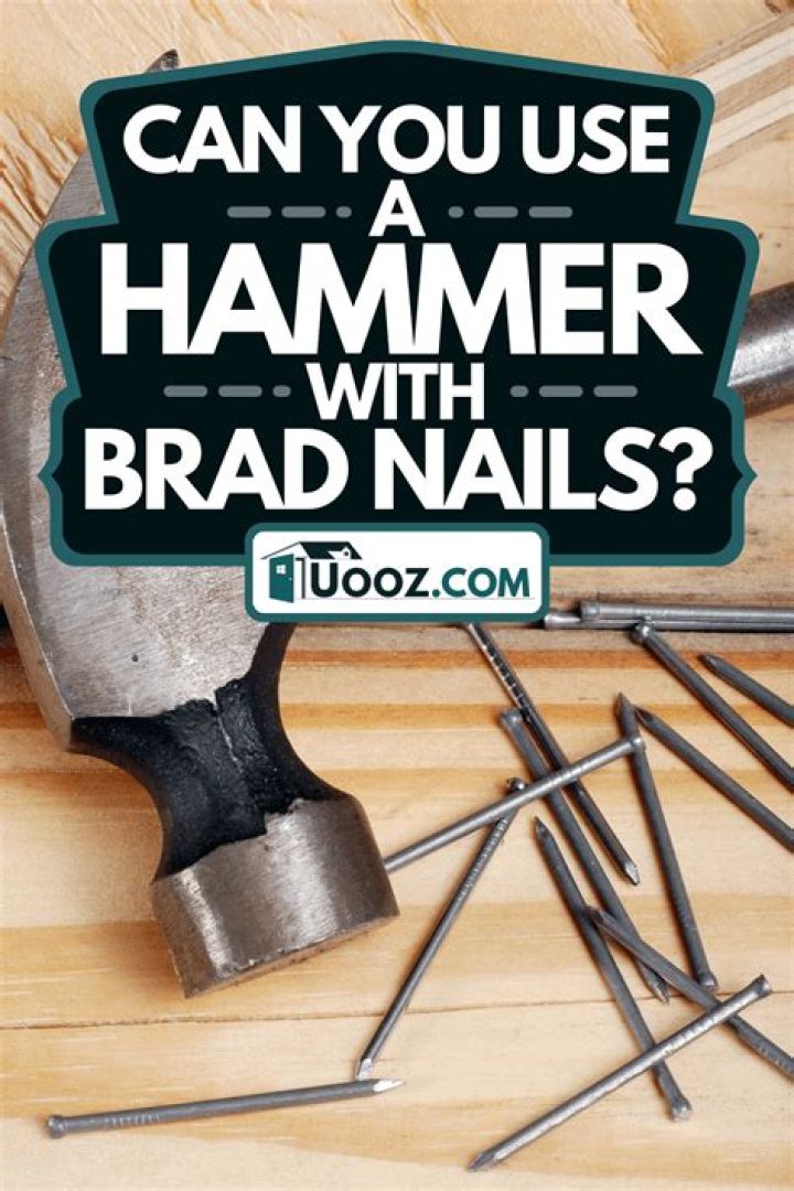 Can I hammer in Brad nails?