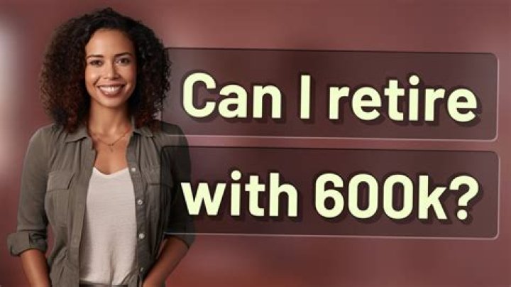 Can I retire with 600k?