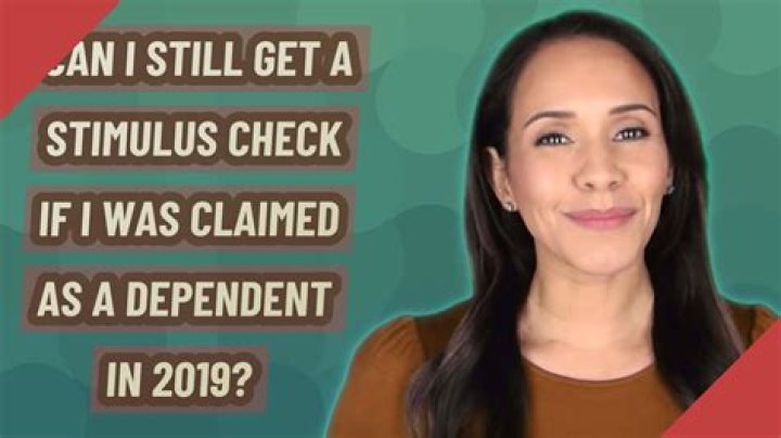 Can I still get a stimulus check if I was claimed as a dependent?