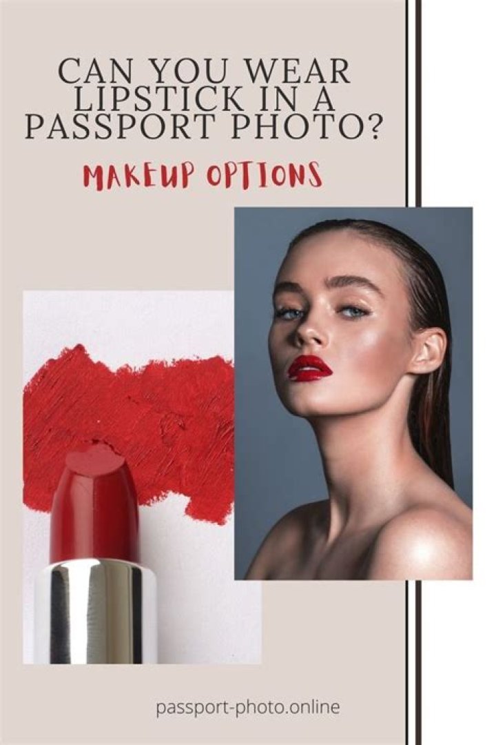 Can I wear lipstick for passport photo?