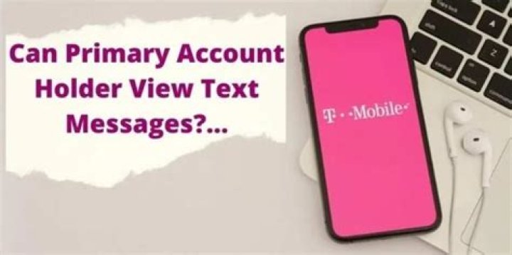 Can the primary account holder see text messages?