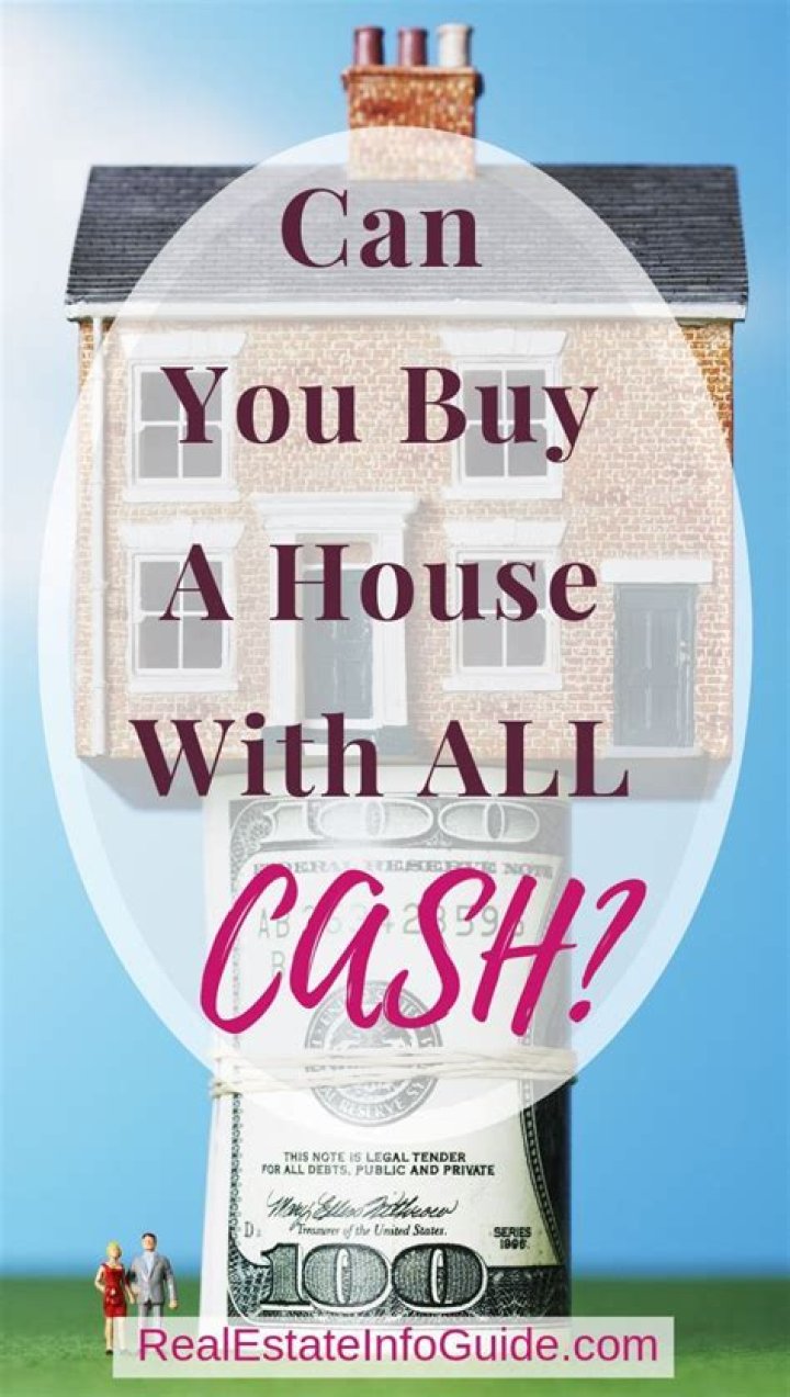 Can you buy a house with actual cash?