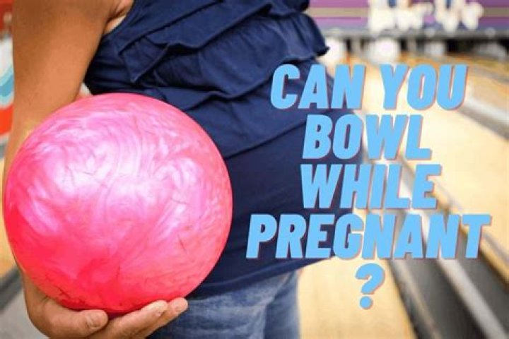 Can you go bowling pregnant?