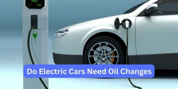 Do electric cars need oil changes?
