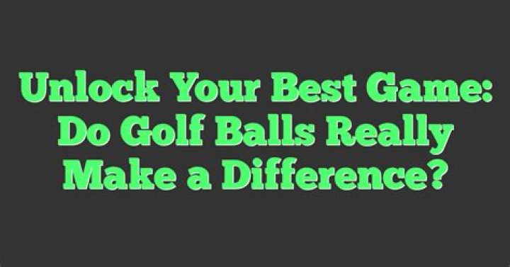 Do golf balls really make a difference?