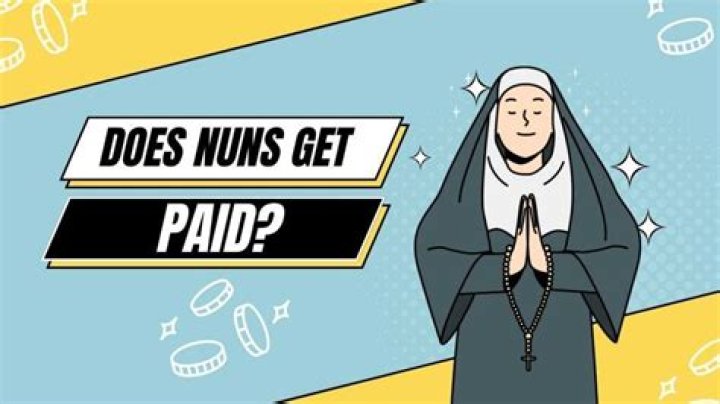 Does nuns get paid?