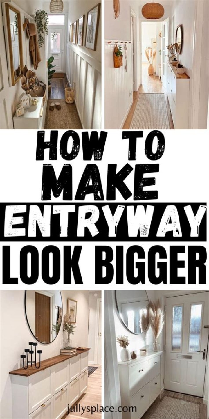 How can I make my entryway look bigger?