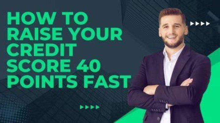 How can I raise my credit score 40 points fast?