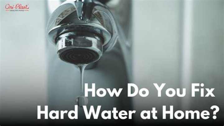 How do I fix hard water in my house?