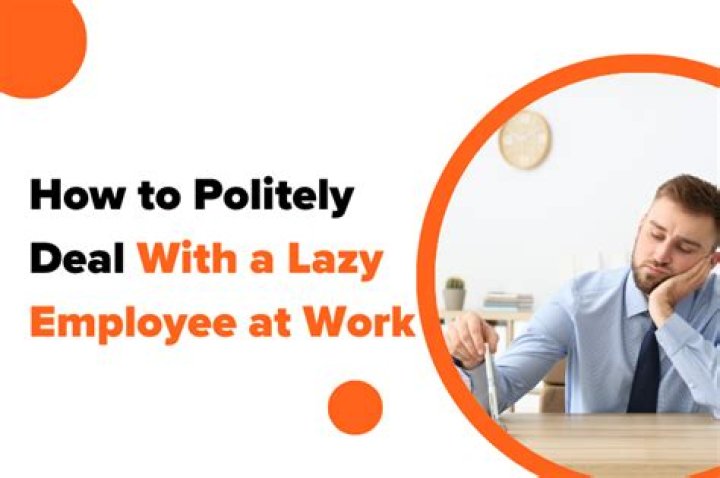 How do you deal with a lazy employee?