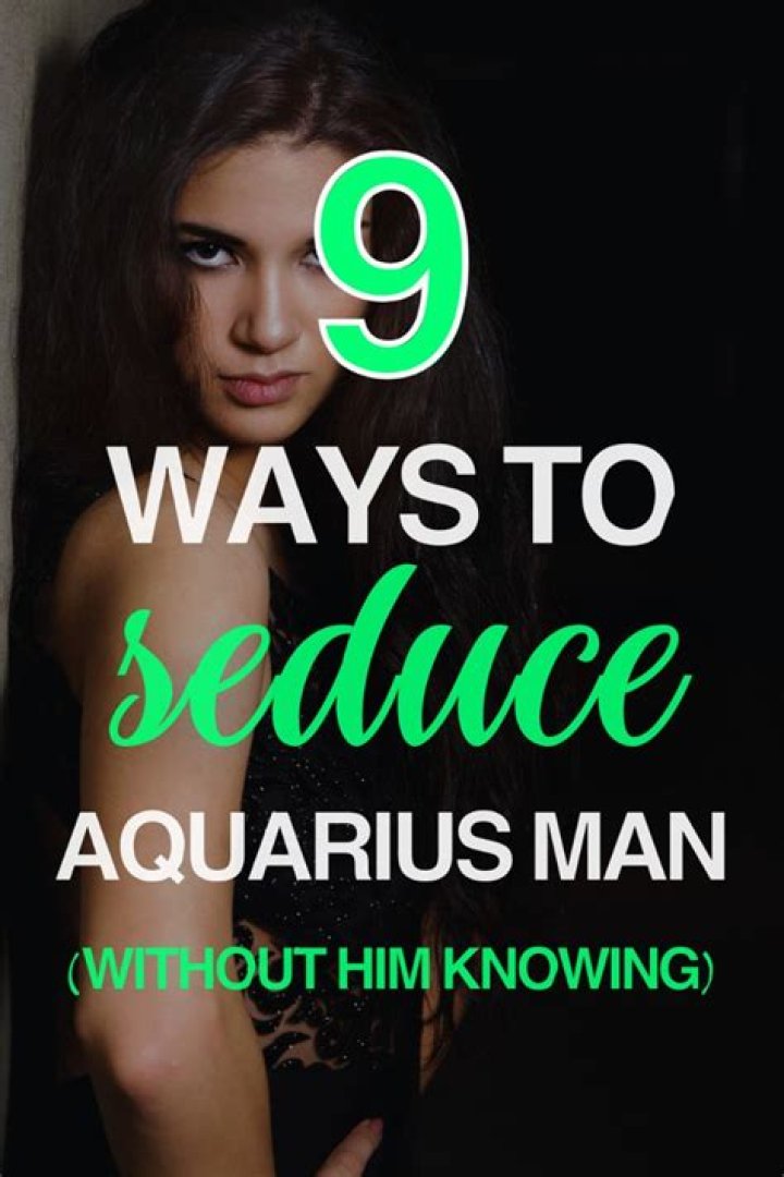 How do you keep an Aquarius man chasing you?