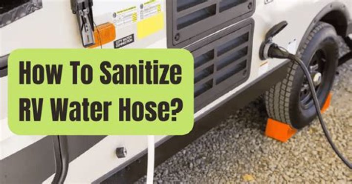 How do you sanitize RV water hose?