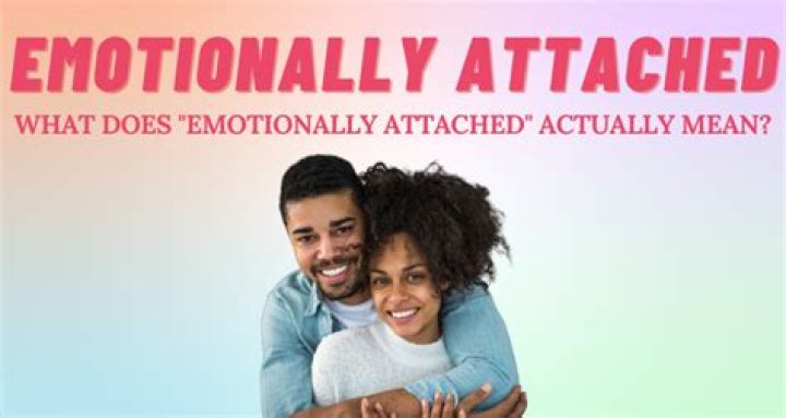 How do you tell if a guy is emotionally attached to you?