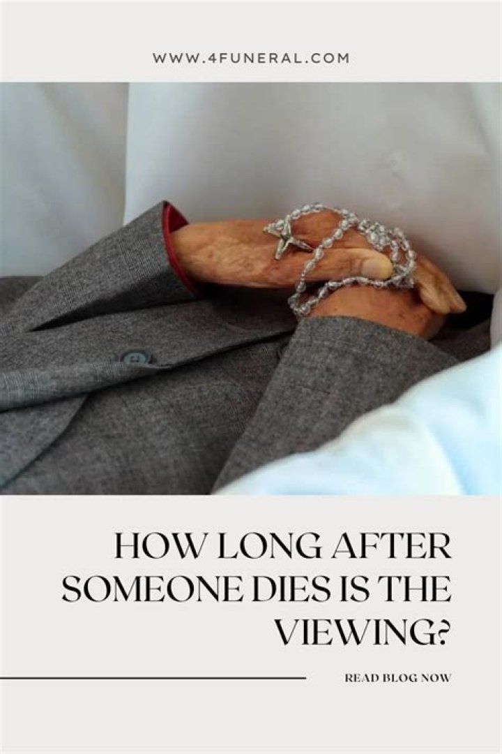 How long after someone dies is the viewing?