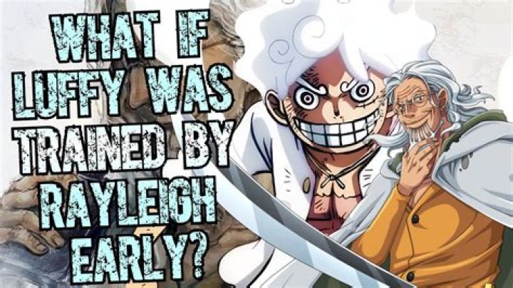 How long did Rayleigh train Luffy?