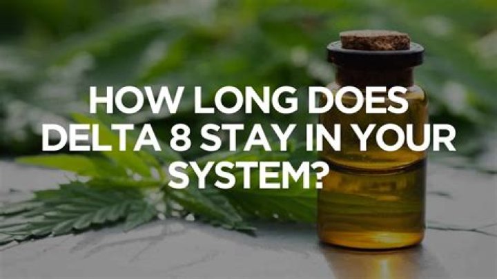 How long does 12.5 mg of Delta 8 stay in your system?
