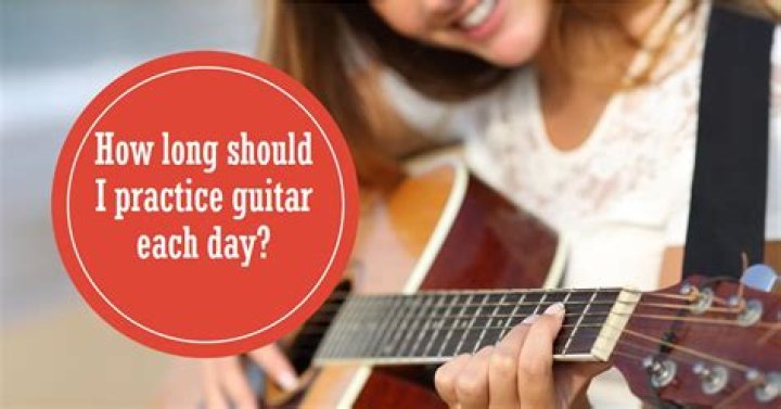 How long should I practice guitar each day?