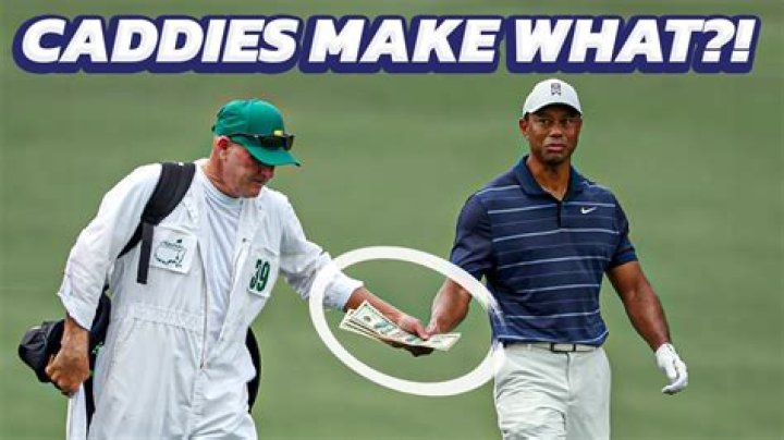 How much does a caddy make at the Masters?
