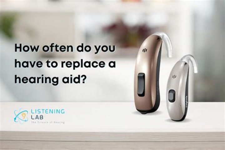 How often do you have to replace a hearing aid?