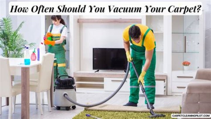 How often should you vacuum your carpet?