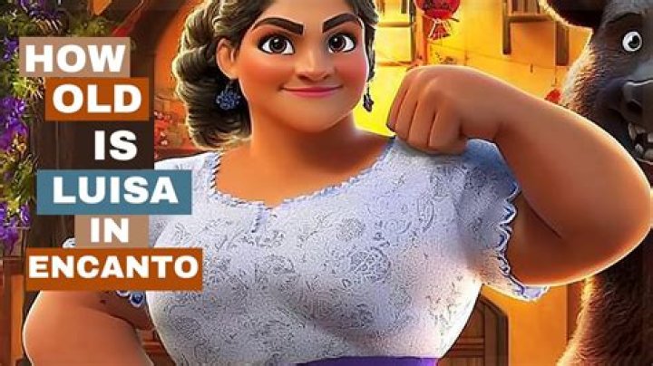 How old is Luisa in Encanto?