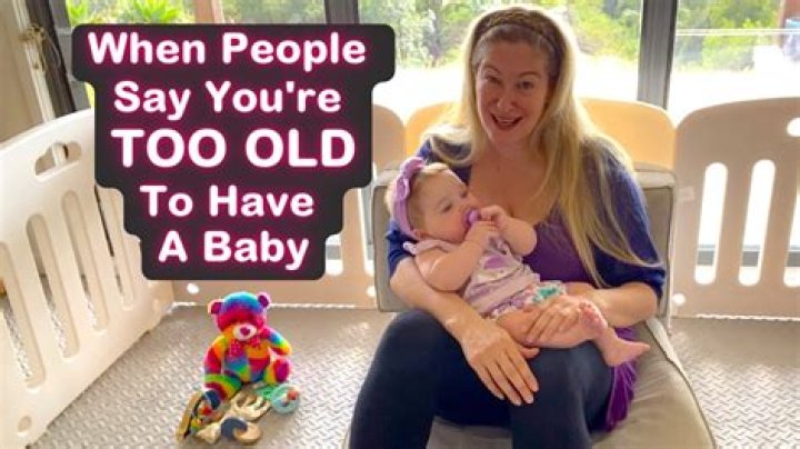 Is 37 old to have a baby?