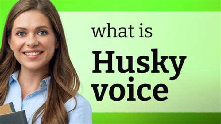 Is husky voice good?