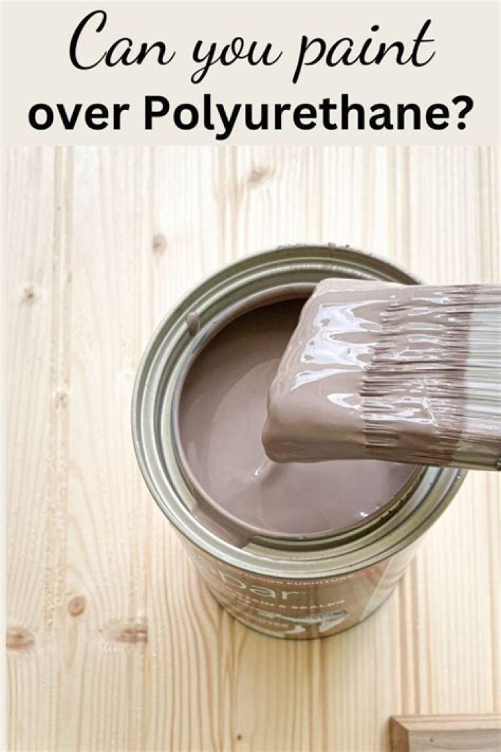 Is it OK to paint over polyurethane?