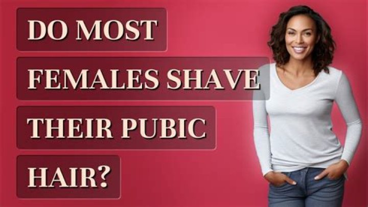 Should females shave their pubic hair?