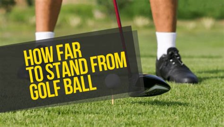 Should I stand further away from the golf ball?