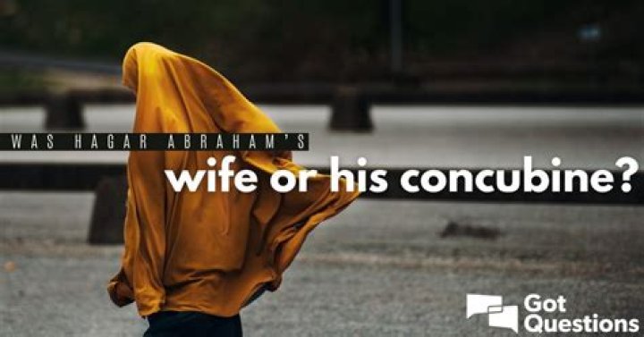 Was Hagar Abraham's wife or concubine?
