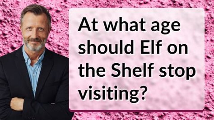 What age should Elf on the Shelf stop?