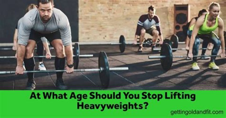 What age should you stop lifting heavy?