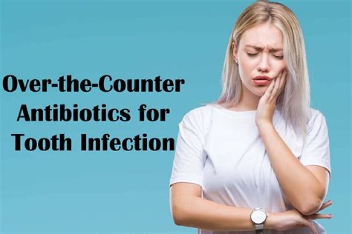 What antibiotics do you get for a tooth infection?