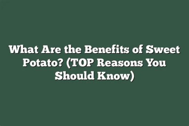 What are the benefits of sweet potato?