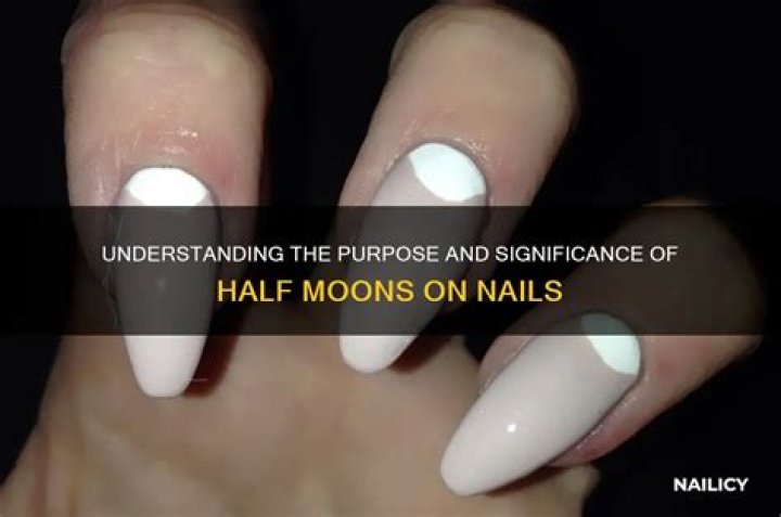 What are the half moons on nails?