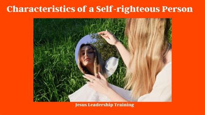 What do you call a self righteous person?