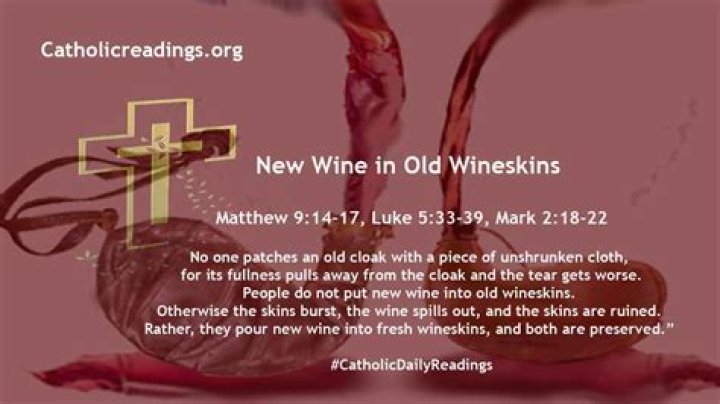 What does Jesus mean when he talks about new wine in old wineskins?