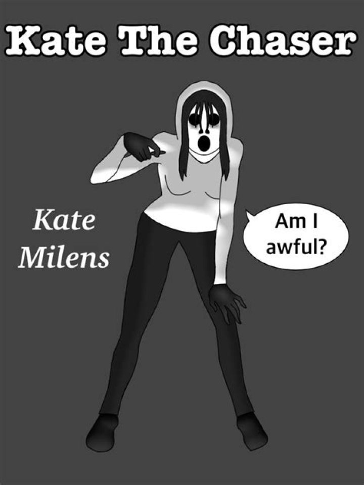 What does Kate The Chaser do?