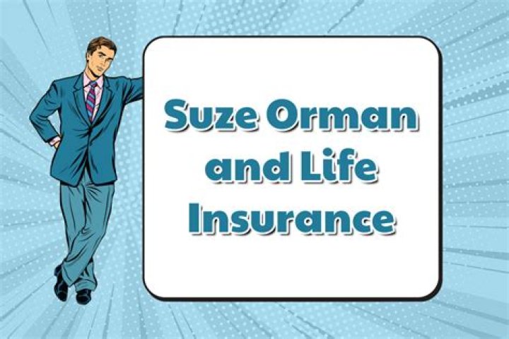 What does Suze Orman say about whole life insurance?