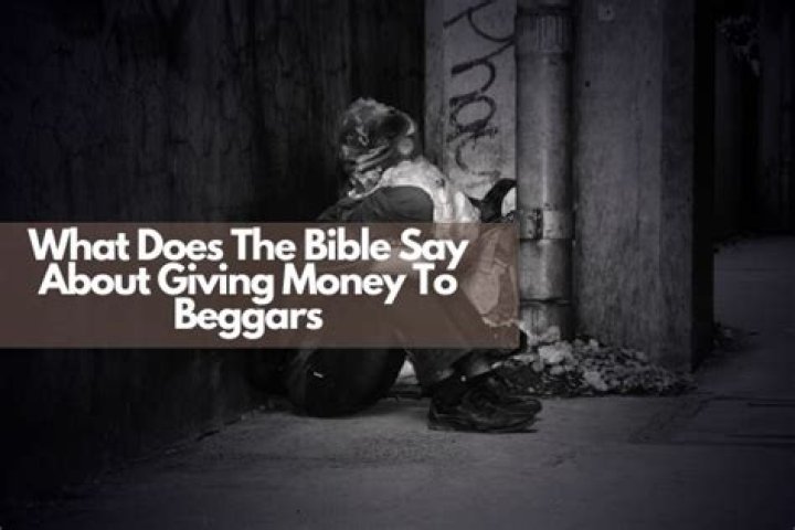 What does the Bible say about giving money to beggars?