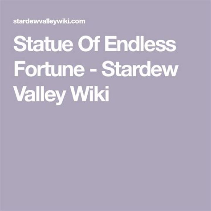 What does the Statue of endless fortune do in Stardew Valley?