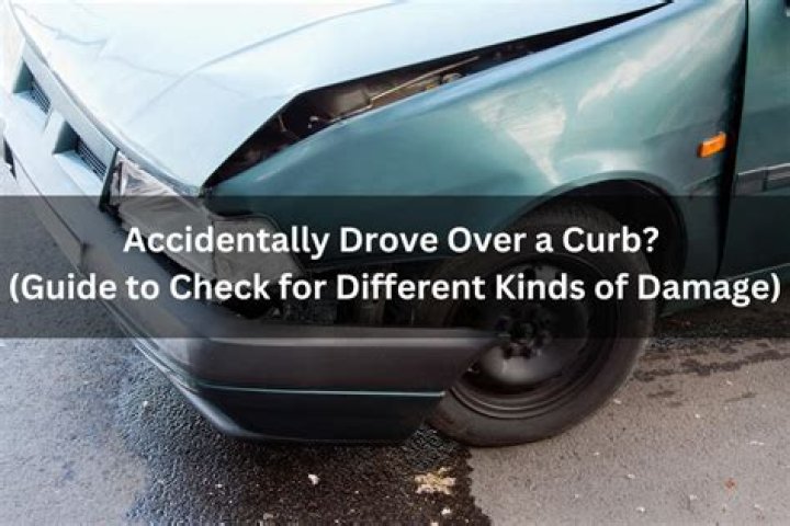 What happens if you accidentally drive over a curb?