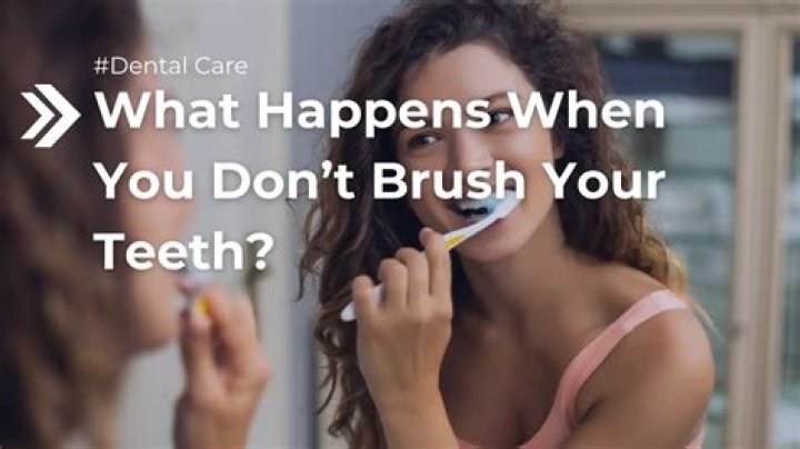 What happens if you dont brush your teeth for weeks?